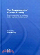 The Government of Chronic Poverty: From the Politics of Exclusion to the Politics of Citizenship?