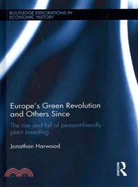 Europe's Green Revolution and Others Since ─ The Rise and Fall of Peasant-Friendly Plant-breeding