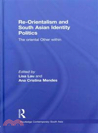 Re-Orientalism and South Asian Identity Politics ─ The Oriental Other Within