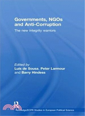 Governments, NGOs and Anti-Corruption: The New Integrity Warriors