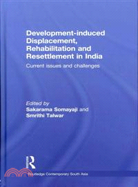 Development-Induced Displacement, Rehabilitation and Resettlement in India ─ Current Issues and Challenges