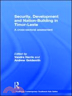 Security, Development and Nation-Building in Timor-Leste：A Cross-sectoral Assessment