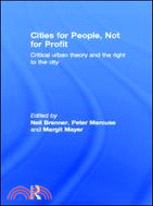 Cities for People, Not for Profit：Critical Urban Theory and the Right to the City