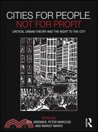 Cities for People, Not for Profit ─ Critical Urban Theory and The Right To The City