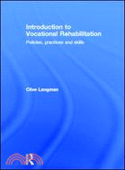 Introduction to Vocational Rehabilitation：Policies, Practices and Skills