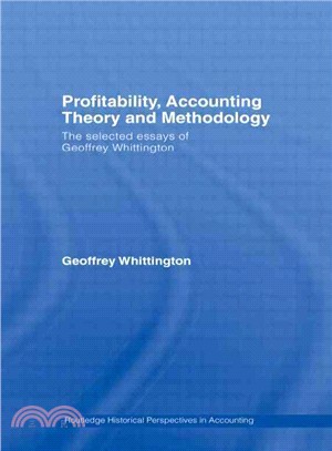 Profitability, Accounting Theory and Methodology: The Selected Essays of Geoffrey Whittington