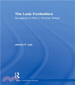 The Lady Footballers：Struggling to Play in Victorian Britain