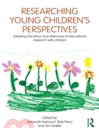 Researching Young Children's Perspectives ─ Debating the Ethics and Dilemmas of Educational Research With Children