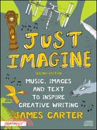 Just Imagine ─ Music, Images and Text to Inspire Creative Writing
