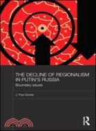 The Decline of Regionalism in Putin's Russia ─ Boundary Issues