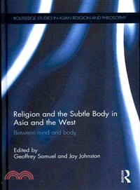 Religion and the Subtle Body in Asia and the West ─ Between Mind and Body