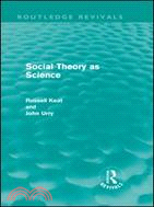 Social Theory as Science (Routledge Revivals)