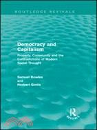 Democracy and Capitalism: Property, Community, and the Contradictions of Modern Social Thought