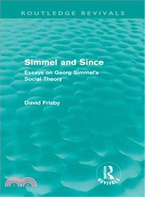 Simmel and Since (Routledge Revivals)：Essays on Georg Simmel's Social Theory