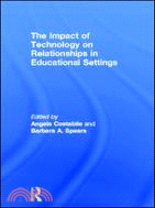The Impact of Technology on Relationships in Educational Settings