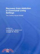 Recovery from Addiction in Communal Living Settings: The Oxford House Model