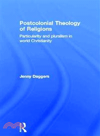 Postcolonial Theology of Religions ― Particularity and Pluralism in World Christianity