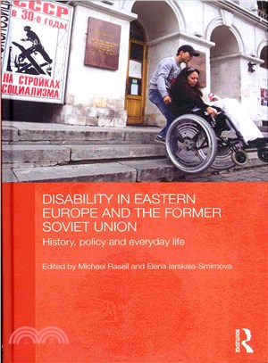 Disability in Eastern Europe and the Former Soviet Union ─ History, Policy and Everyday Life