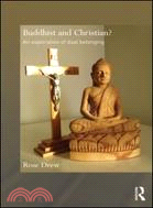 Buddhist and Christian?：An Exploration of Dual Belonging