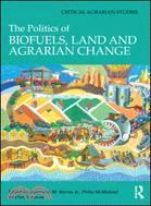 The Politics of Biofuels, Land and Agrarian Change