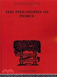 The Philosophy of Peirce ― Selected Writings