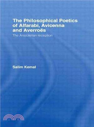 The Philosophical Poetics of Alfarabi, Avicenna and Averroes: The Aristotelian Reception