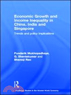 Economic Growth and Income Inequality in China, India and Singapore：Trends and Policy Implications