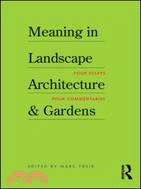 Meaning in Landscape Architecture & Gardens ─ Four Essays, Four Commentaries