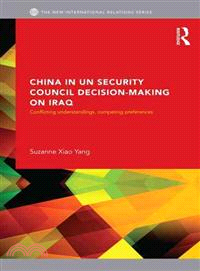 China in the UN Security Council Decision-making on Iraq：Conflicting Understandings, Competing Preferences 1990-2002