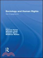 Sociology and Human Rights: New Engagements