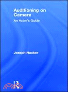 Auditioning On Camera：An Actor's Guide