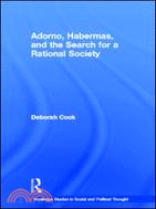 Adorno, Habermas and the Search for a Rational Society