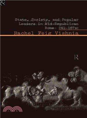 State, Society and Popular Leaders in Mid-Republican Rome 241-167 B.C.