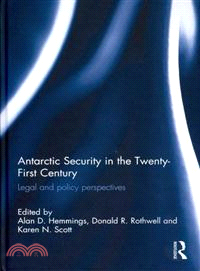 Antarctic Security in the Twenty-First Century ─ Legal and Policy Perspectives