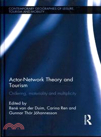 Actor Network Theory and Tourism：Ontologies, Methodologies and Performances