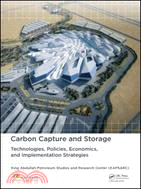 Carbon Capture and Storage ─ Technologies, Policies, Economics, and Implementation Strategies