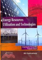 Energy Resources, Utilization & Technologies