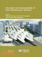 Life-Cycle and Sustainability of Civil Infrastructure Systems—Proceedings of the Third International Symposium on Life-Cycle Civil Engineering, Hofburg Palace, Vienna, Austria, October 3-6, 2012