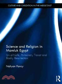 Science and Religion in Mamluk Egypt ― Ibn Al-nafis, Pulmonary Transit and Bodily Resurrection