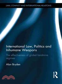 International Law, Politics and Inhumane Weapons