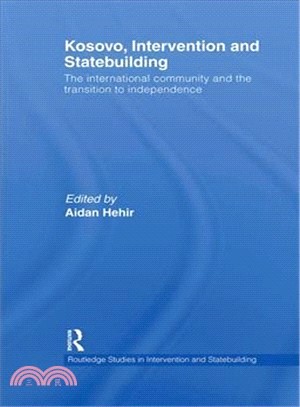 Kosovo, Intervention and Statebuilding ─ The International Community and the Transition to Independence