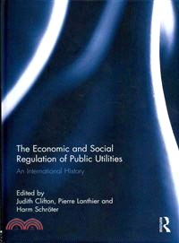 The Economic and Social Regulation of Public Utilities ─ An International History