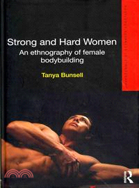 Strong and Hard Women ─ An Ethnography of Female Bodybuilding