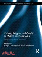 Culture, Religion and Conflict in Muslim Southeast Asia