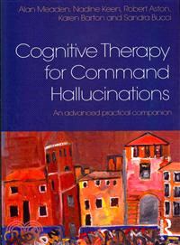 Cognitive Therapy for Command Hallucinations ─ An Advanced Practical Companion