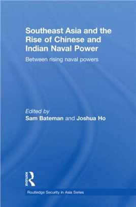 Southeast Asia and the Rise of Chinese and Indian Naval Power ─ Between rising naval powers