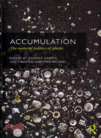 Accumulation ― The Material Politics of Plastic
