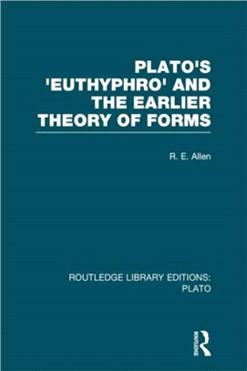 Plato's Euthyphro and the Earlier Theory of Forms (RLE: Plato)