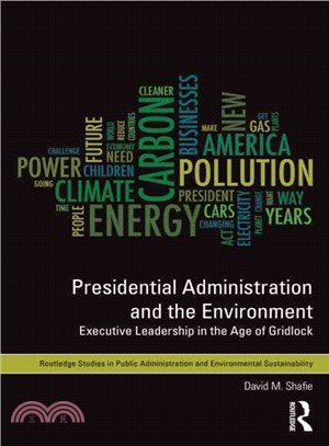 Presidential Administration and the Environment ─ Executive Leadership in the Age of Gridlock