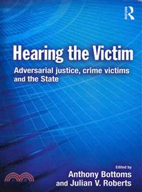 Hearing the Victim ─ Adversarial Justice, Crime Victims and the State